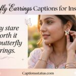 Butterfly Earrings Captions for Instagram
