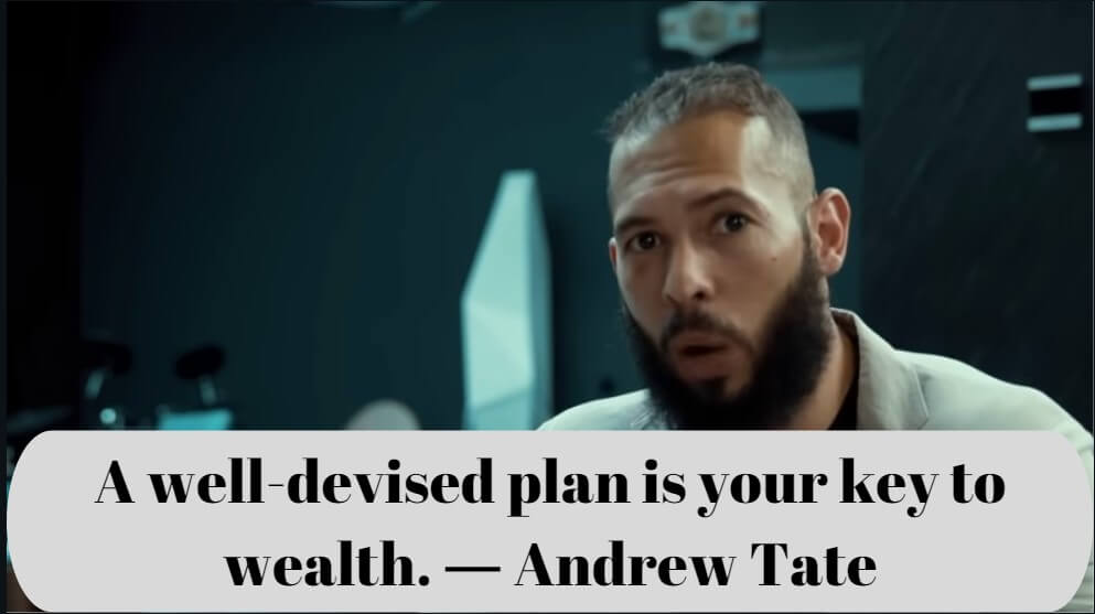 A well-devised plan is your key to wealth -Andrew Tate Quotes