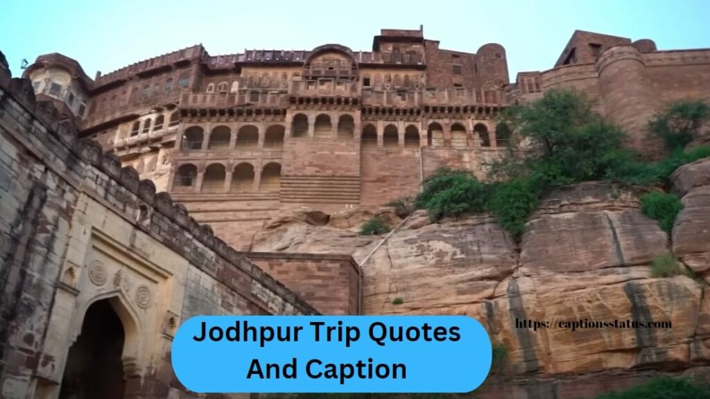 Jodhpur Trip Quotes And Caption