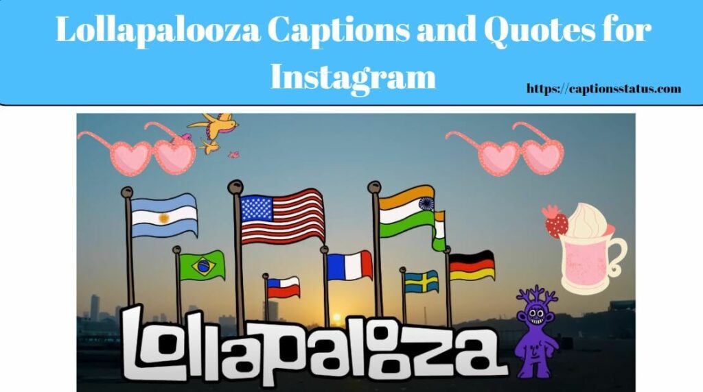 Lollapalooza Captions and Quotes