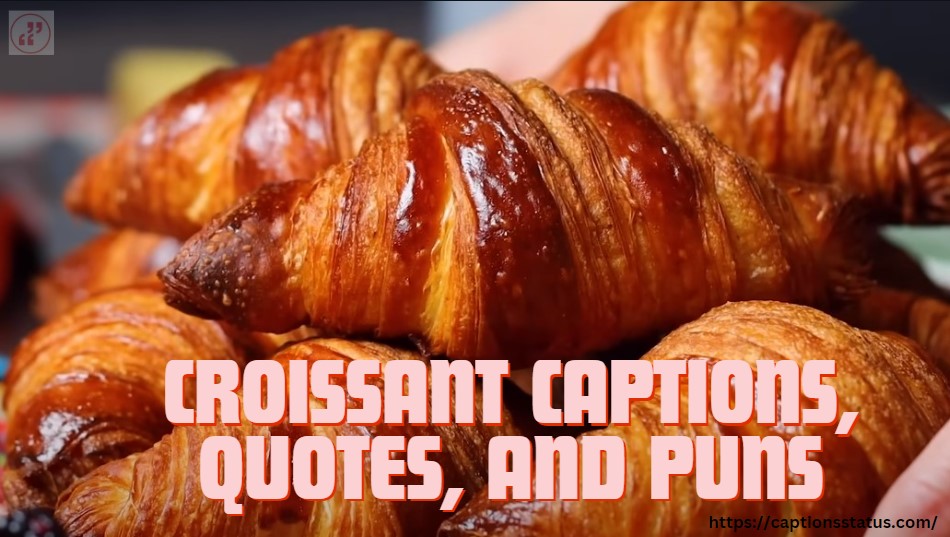 Croissant Captions