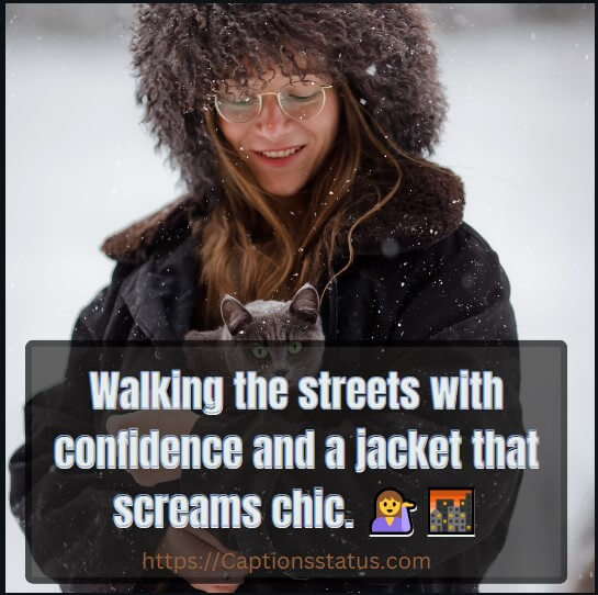 Winter jacket captions for Instagram