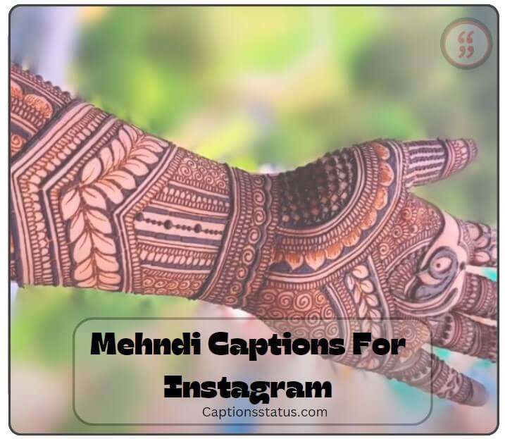 Mehndi Captions and Quotes For Instagram