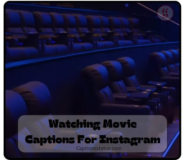 Watching Movie Captions For Instagram