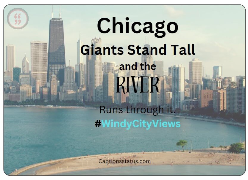 Chicago Captions: The Beauty and Landmarks of Chicago