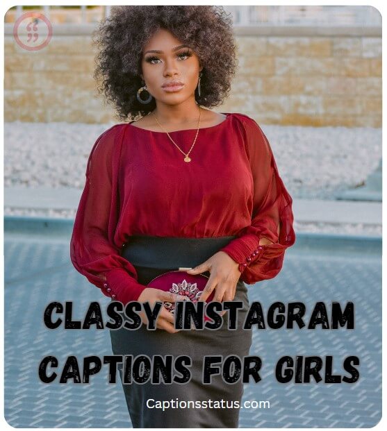 Classy Instagram Captions For Girls