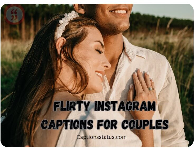 Flirty Instagram Captions For Couples