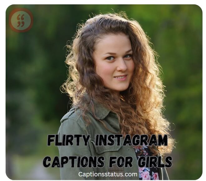 Flirty Instagram Captions For Girls