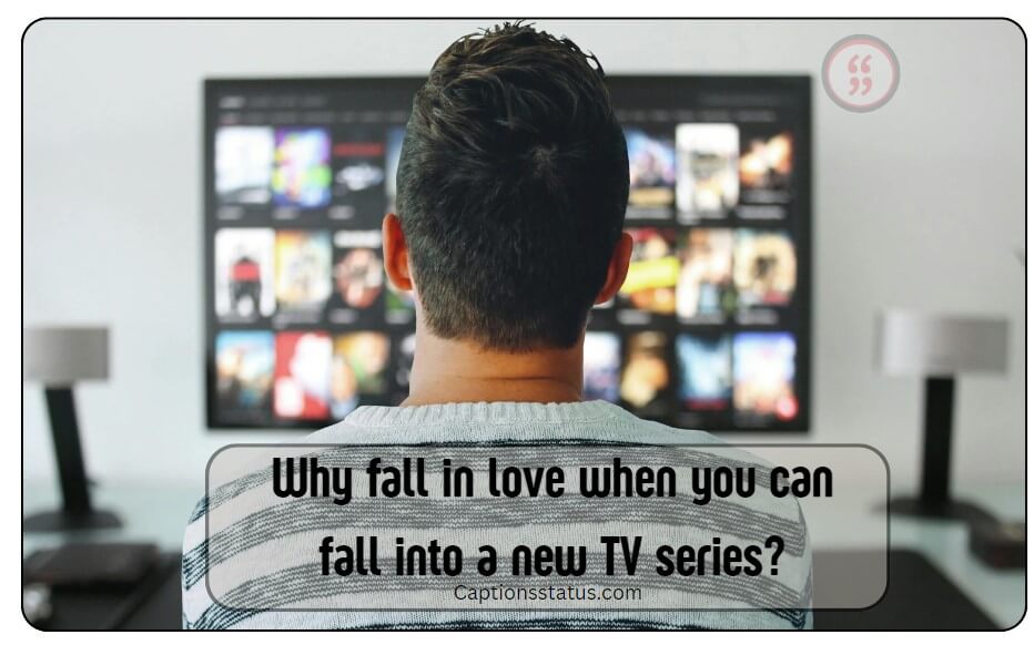 Funny TV Series Captions For Instagram