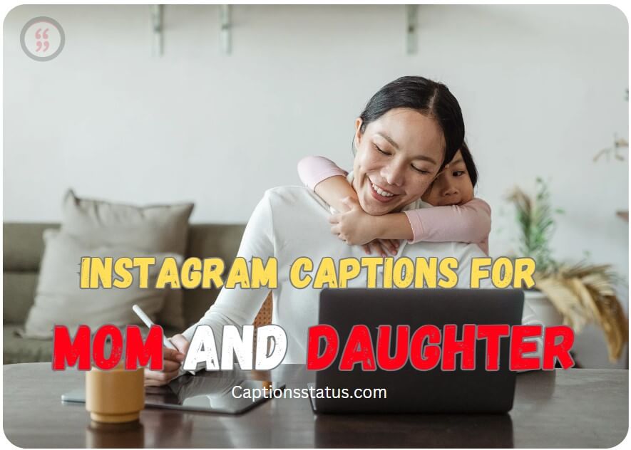 Instagram Captions For Mom And Daughter