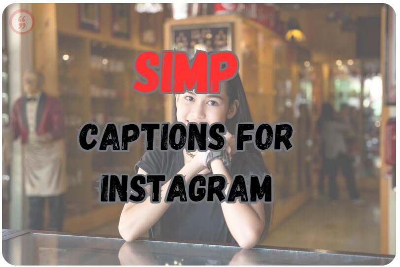 Simp Captions for instagram