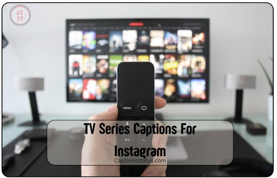 TV Series Captions For Instagram