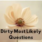 Dirty Most Likely Questions to Ask
